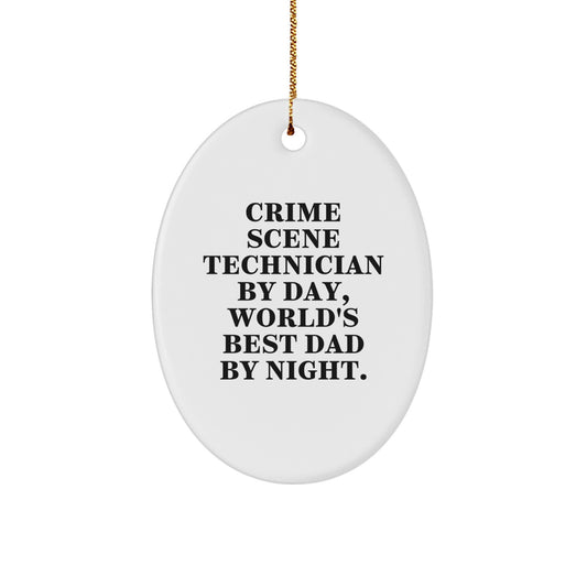 Gifts from the World's Best Dad, Funny Crime Scene Technician by Day, Unique Oval Ornament for Christmas - Image 1