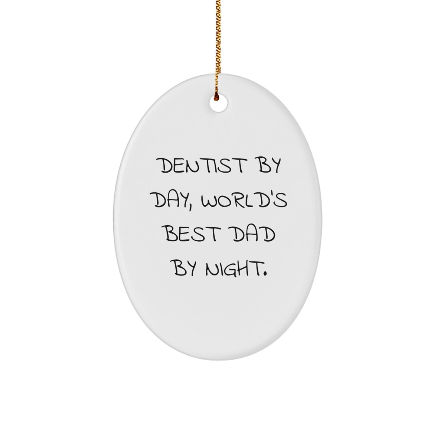 Funny Dentist Gifts for Men - Dentist By Day, World's Best Dad - Oval Ornament, Christmas Unique Gifts from Family - Image 1