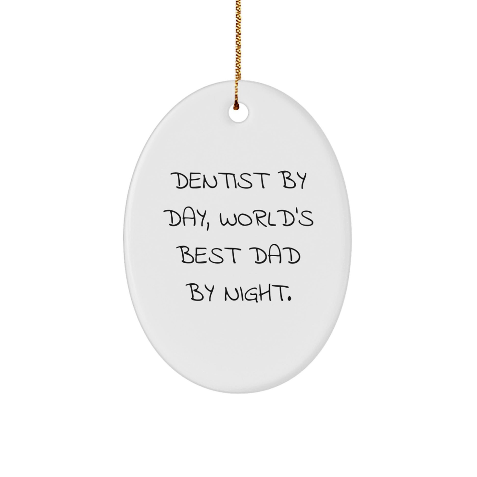 Funny Dentist Gifts for Men - Dentist By Day, World's Best Dad - Oval Ornament, Christmas Unique Gifts from Family - Image 1