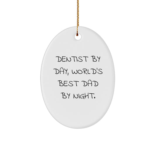 Funny Dentist Gifts for Men - Dentist By Day, World's Best Dad - Oval Ornament, Christmas Unique Gifts from Family - Image 1