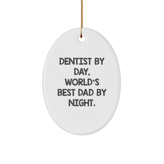 Funny Dentist Gifts for Men, Oval Ornament, Dentist By Day, World's Best Dad By Night. Christmas Unique Gifts from Family - Image 1