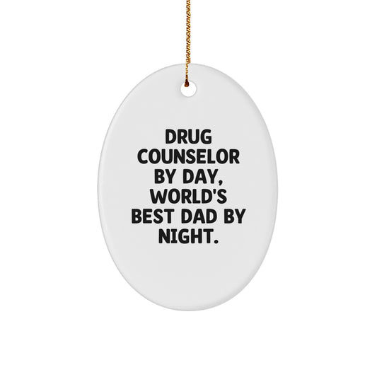 Funny Christmas Unique Gifts from Men to Drug Counselors, Oval Ornament, 'Drug Counselor By Day, World's Best Dad By Night.' Quote - Image 1