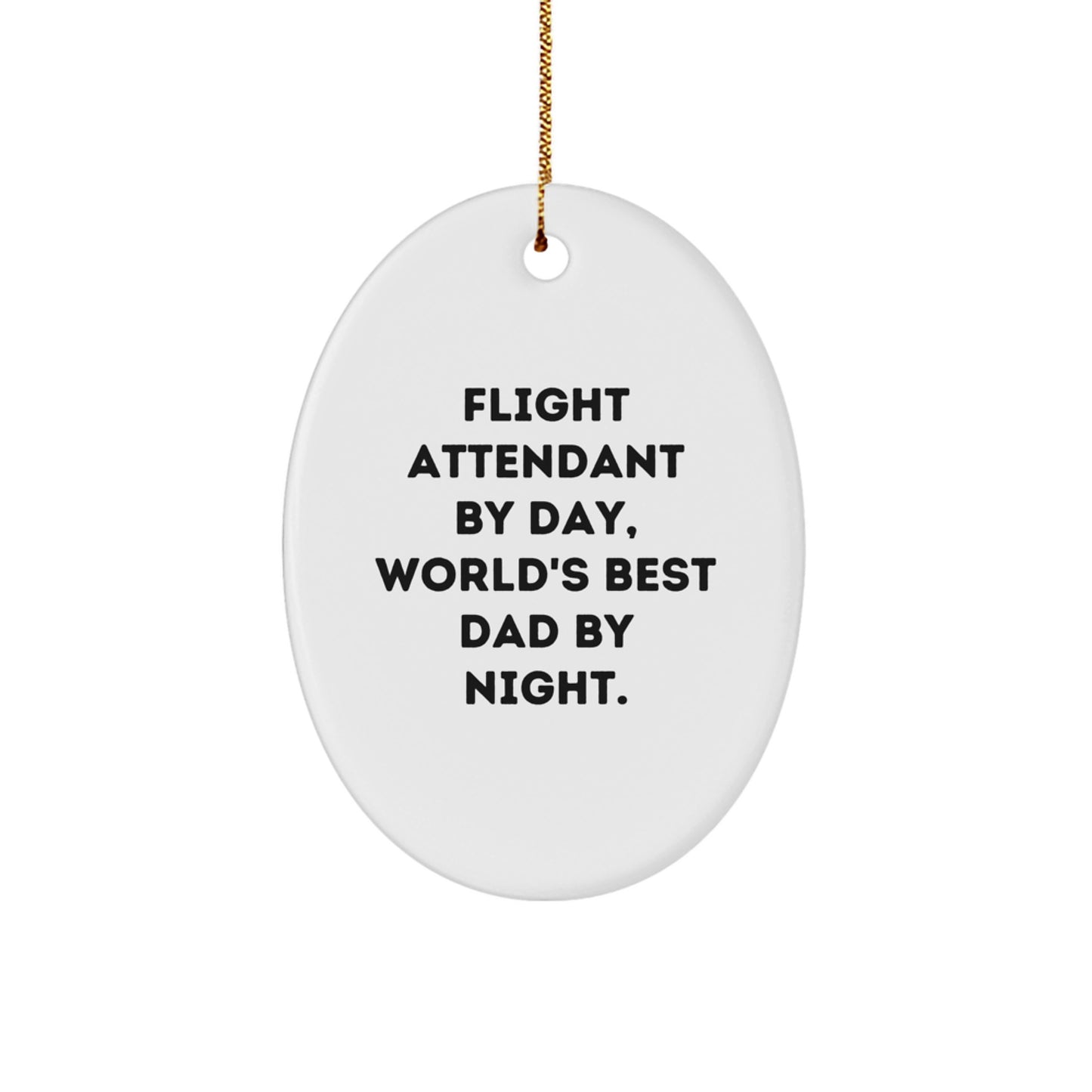 Funny Flight Attendant Gifts for Men, Unique Oval Ornament for Flight Attendant By Day, World's Best Dad By Night Christmas Unique Gifts from Family, Christmas Unique Gifts for Flight Attendant - Image 1