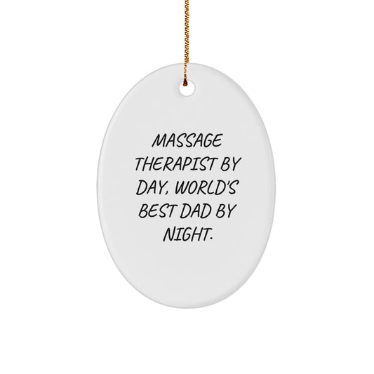 Funny Massage Therapist Dad Gifts for Christmas Unique Oval Ornament - Gifts from Men to Massage Therapist - Image 1
