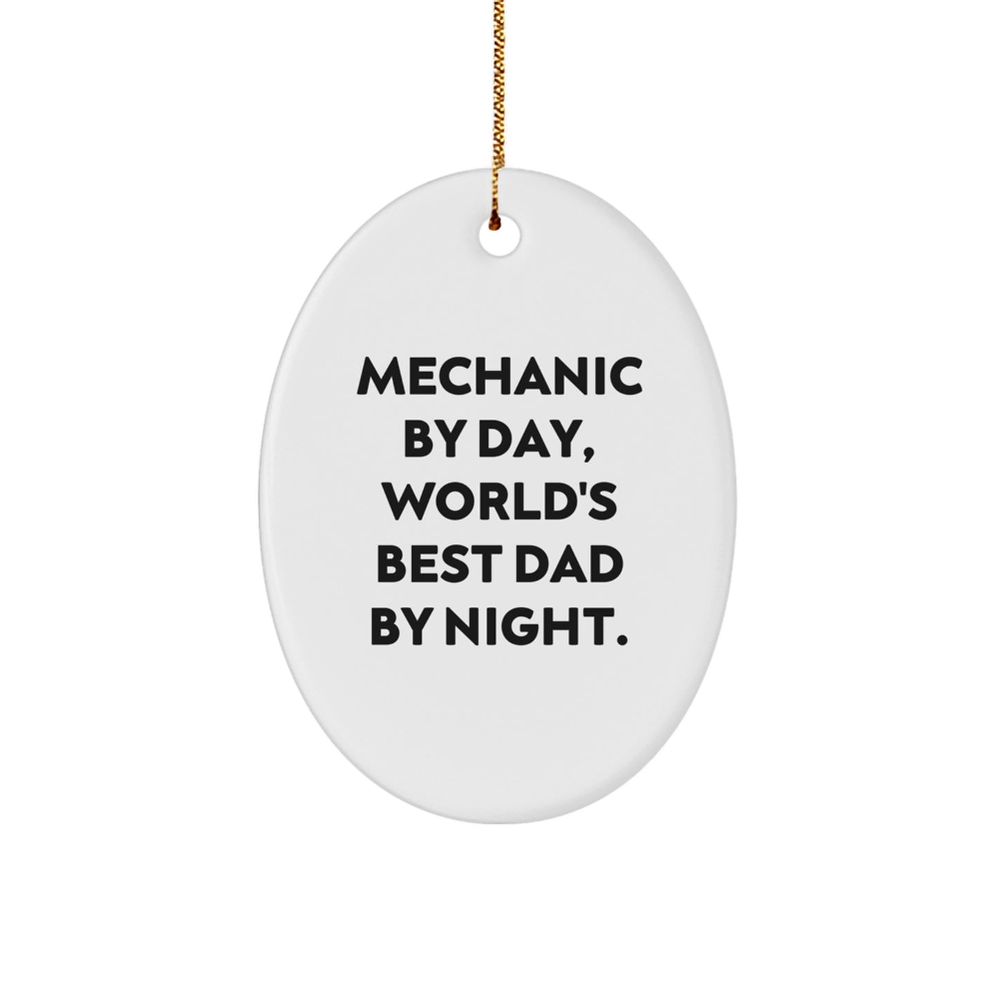 Funny Mechanic Gift, Christmas Unique Gifts for Mechanic, Oval Ornament 'Mechanic By Day, World's Best Dad By Night.' - Image 1