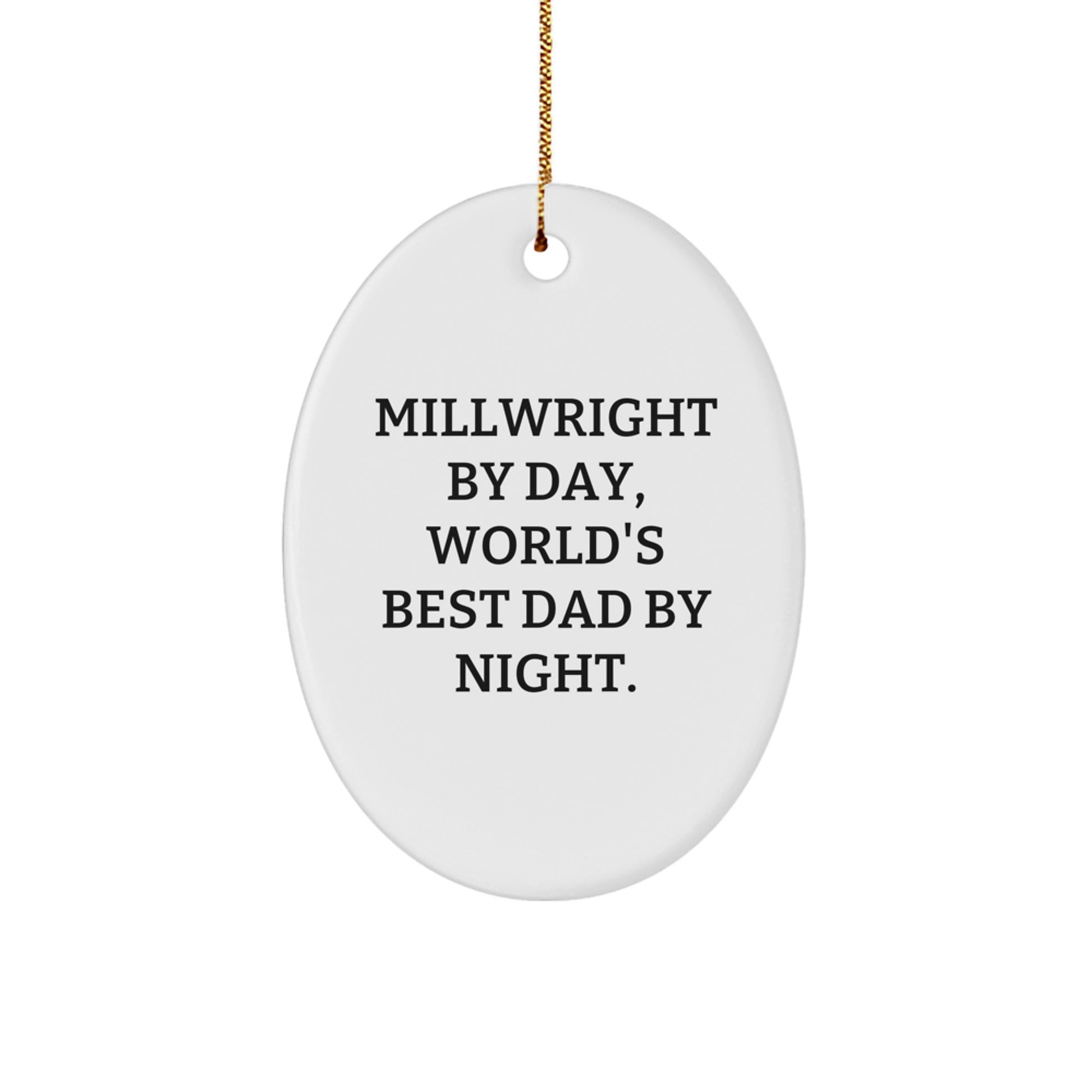 Funny Millwright Gifts from Family, Oval Ornament for Millwright By Day, World's Best Dad By Night Christmas Unique Gifts - Image 1