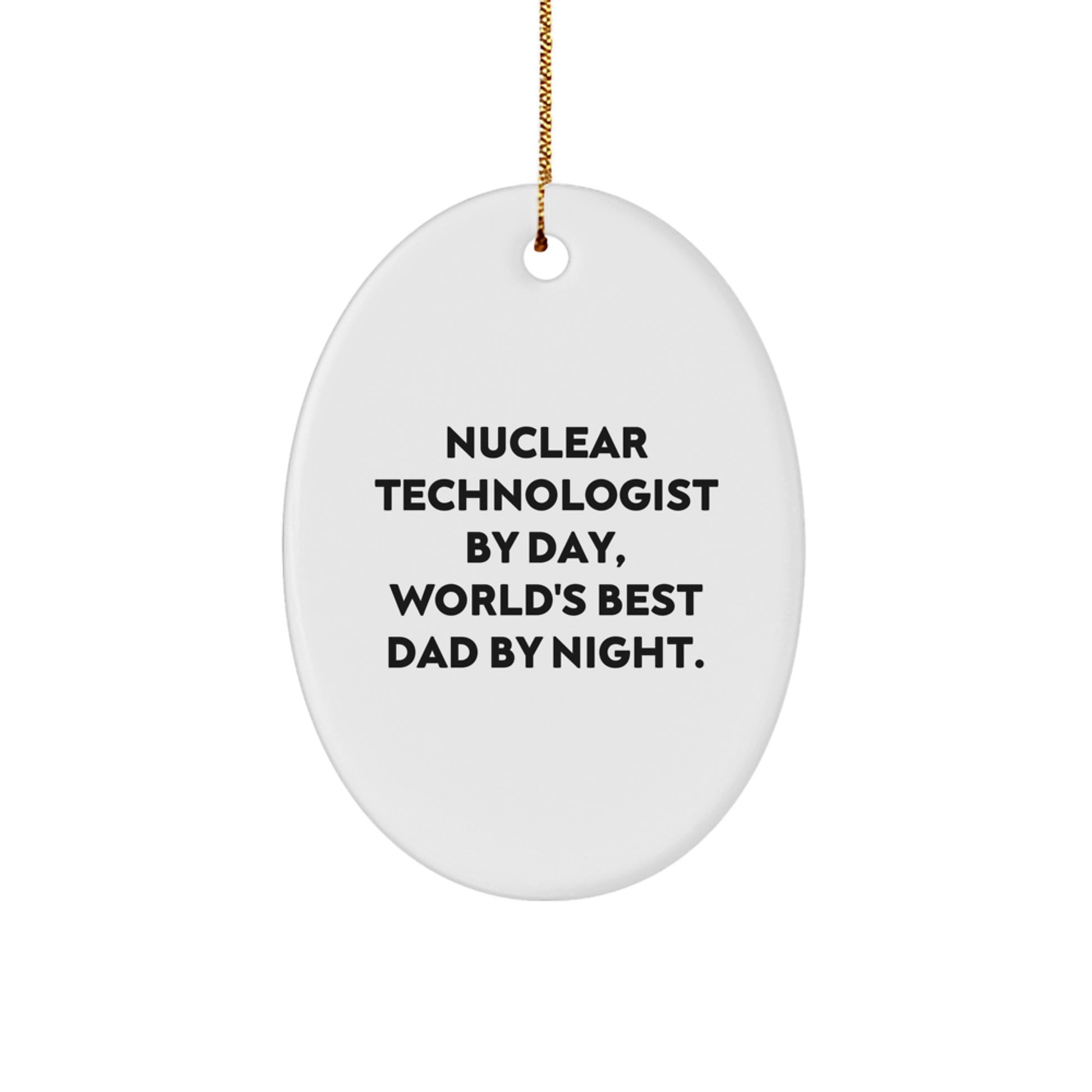 Funny Nuclear Technologist Gifts from Family for Nuclear Technologist by Day World's Best Dad by Night Oval Ornament - Image 1