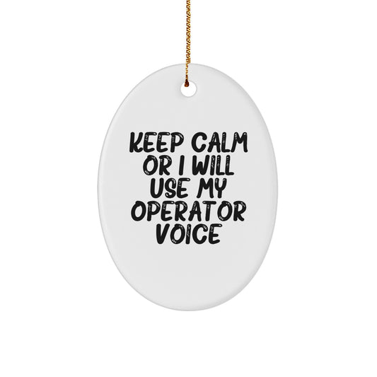 Funny Operator Gifts for Men, Keep Calm Oval Ornaments, Christmas Unique Gifts from Family - Image 1