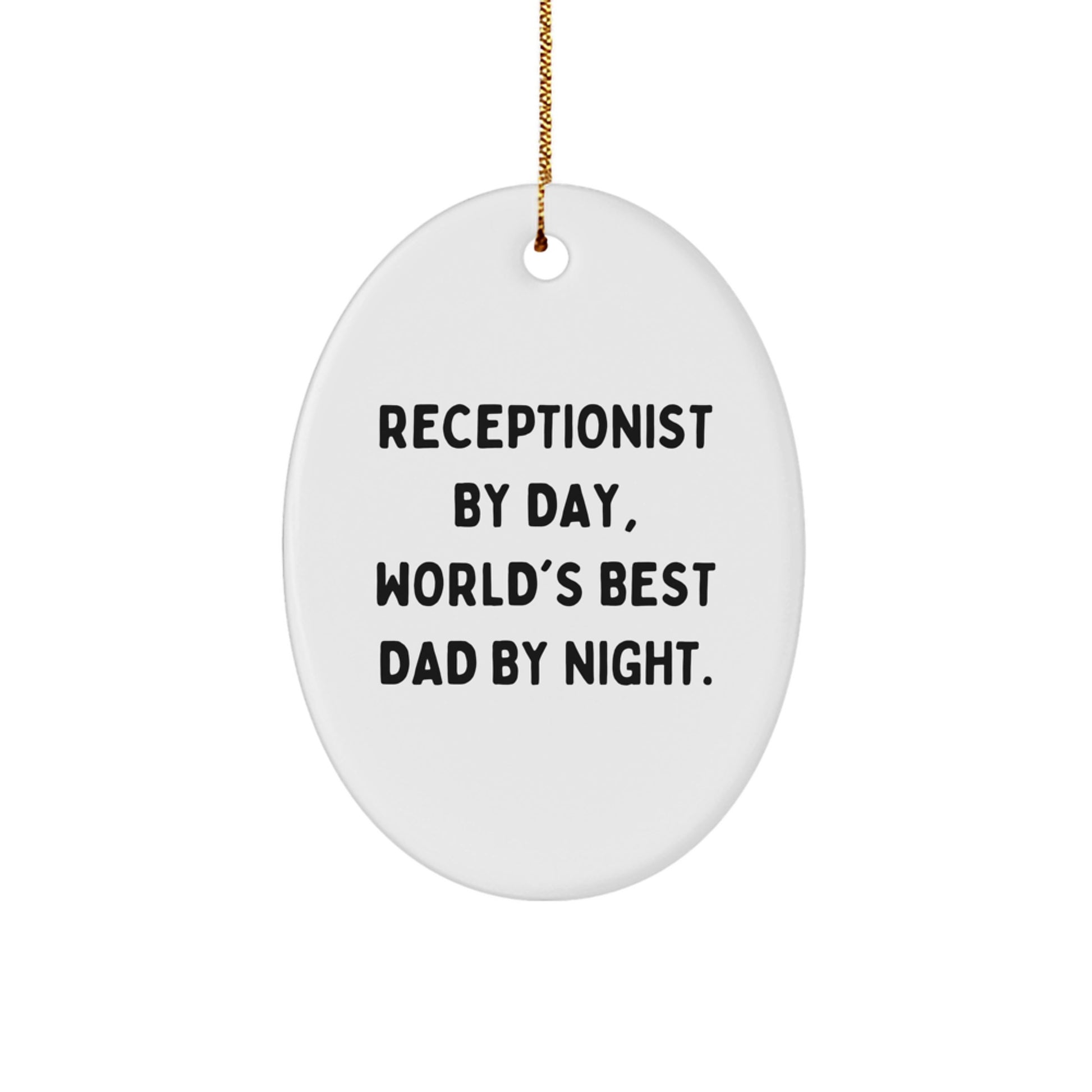 Funny Receptionist Gifts, Oval Ornament, Receptionist By Day, World's Best Dad By Night, Christmas Unique Gifts from Friends and Family - Image 1