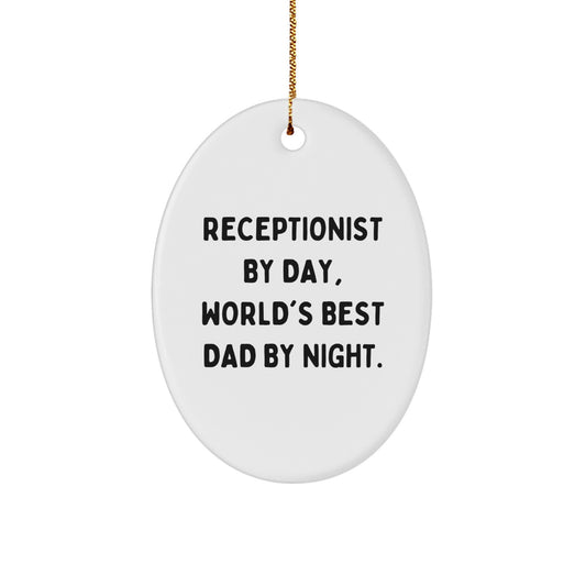 Funny Receptionist Gifts, Oval Ornament, Receptionist By Day, World's Best Dad By Night, Christmas Unique Gifts from Friends and Family - Image 1