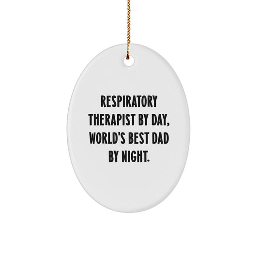Funny Respiratory Therapist Gifts from Family - Oval Ornament for Respiratory Therapist By Day, World's Best Dad By Night. - Image 1
