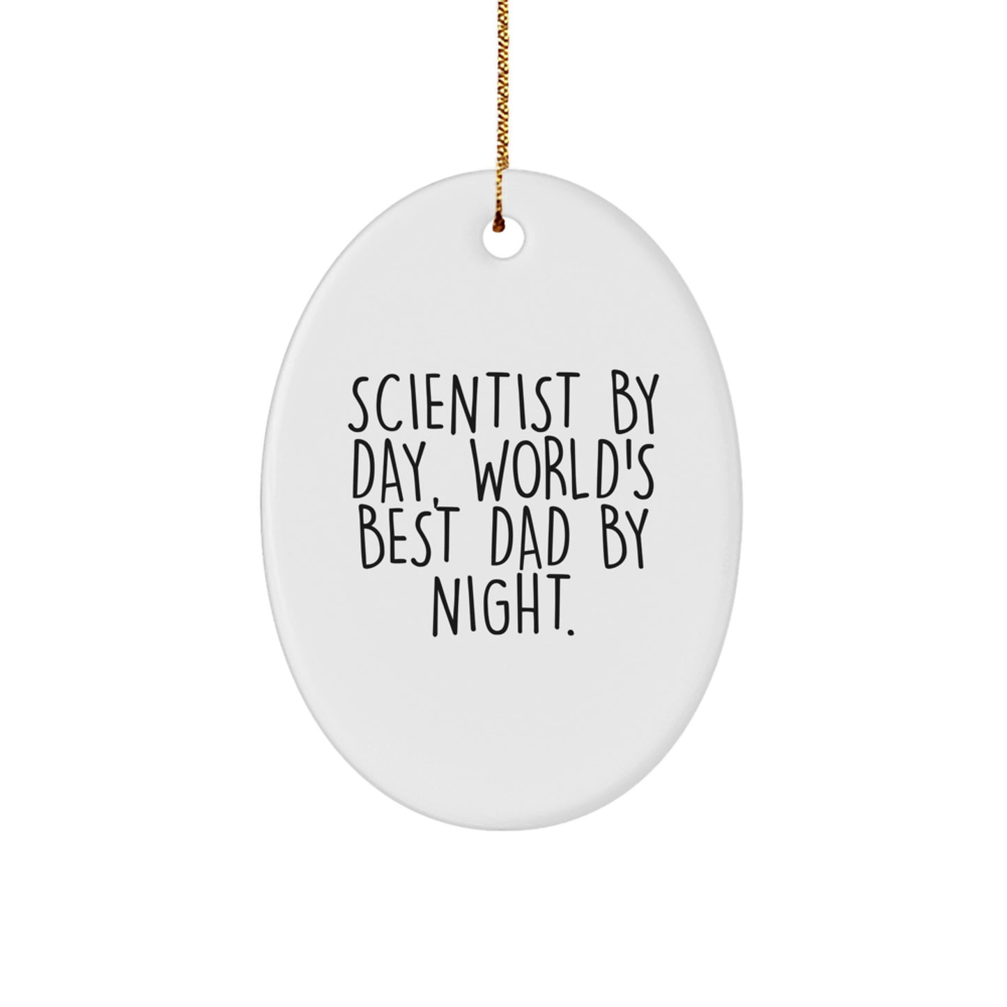 Funny Scientist Gifts from Dad to World's Best Scientist at Christmas Unique Gifts for Scientists Oval Ornament - Image 1