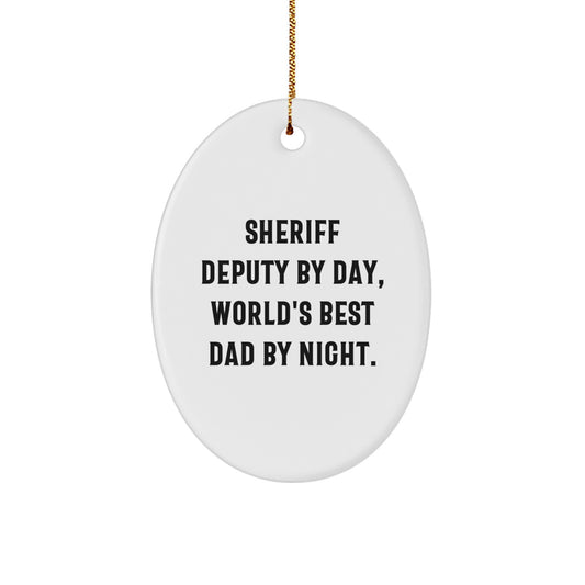 Funny Sheriff Deputy Gifts for Men, Oval Ornament Christmas Unique Gifts from Family, Inspirational Sheriff Deputy By Day World's Best Dad Night Decoration - Image 1