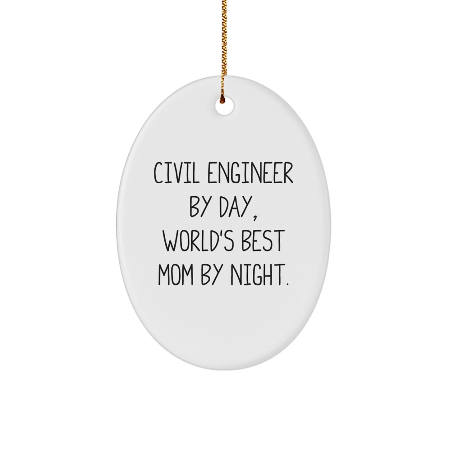 Civil Engineer Mom Christmas Ornament, Funny Quote Oval Decoration, Gifts from Mom to Civil Engineer Daughter, Christmas Unique Gifts for Civil Engineer Woman - Image 1