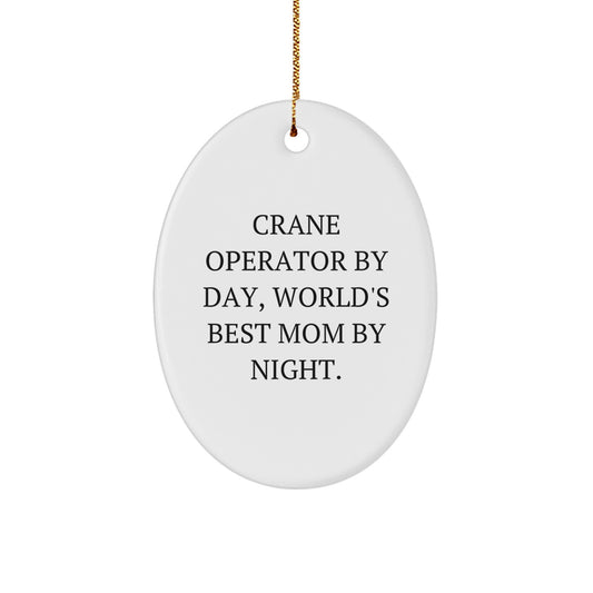 Crane Operator Gifts for Men - Funny Oval Ornament, Christmas Unique Gifts from Friends, 'Crane Operator By Day, World's Best Mom By Night.' - Image 1