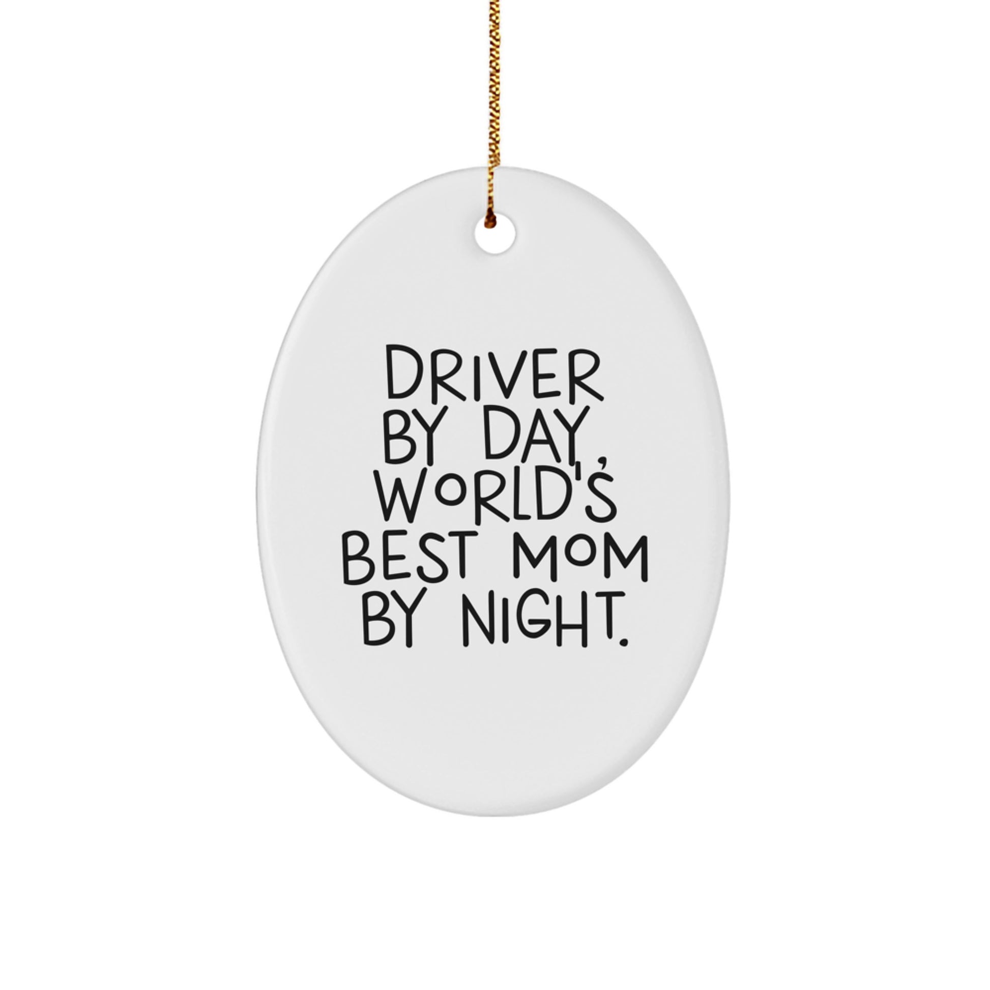 Funny Driver Gifts for Men - Custom Oval Ornament - Gifts from Driver By Day Mom By Night - Image 1