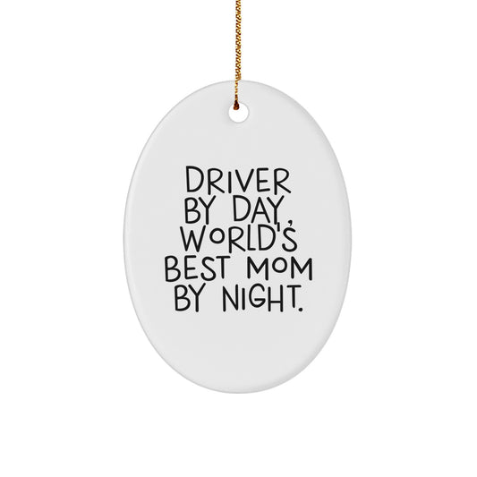 Funny Driver Gifts for Men - Custom Oval Ornament - Gifts from Driver By Day Mom By Night - Image 1