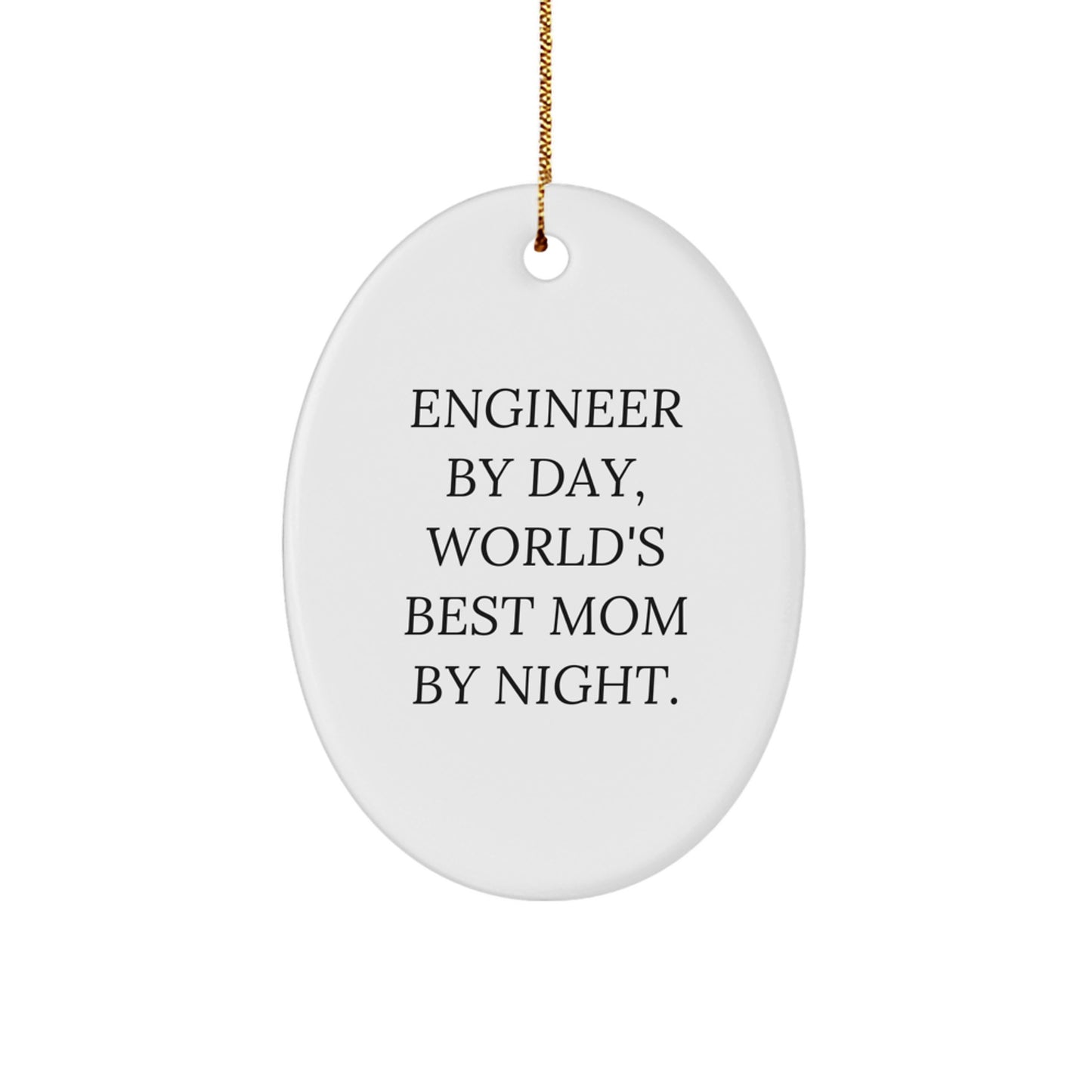 Funny Engineer Mom Gifts, Oval Ornament, Engineer By Day, Mom By Night Christmas Unique Gifts from Mom for Engineer, Oval Shape Decorations - Image 1