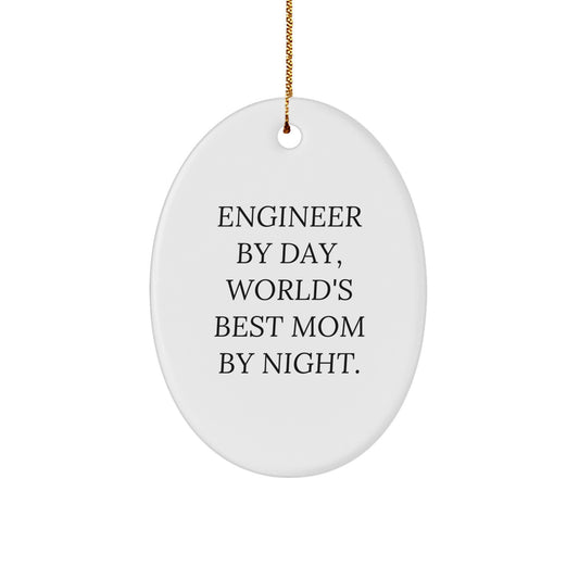 Funny Engineer Mom Gifts, Oval Ornament, Engineer By Day, Mom By Night Christmas Unique Gifts from Mom for Engineer, Oval Shape Decorations - Image 1
