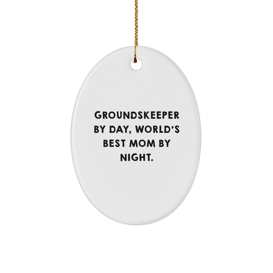 groundskeeper Gifts, Oval Ornament, Funny Quote - Gifts from Mom to groundskeeper, Perfect for Christmas Unique Gifts - Image 1