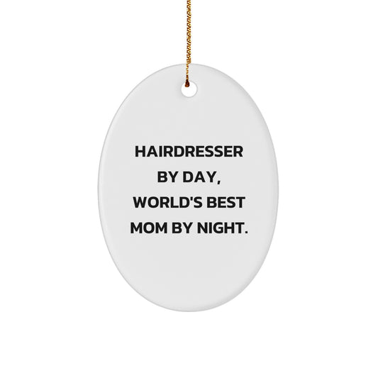 Hairdresser Gifts from Family, Unique Oval Ornament for Hairdresser By Day, World's Best Mom By Night - Christmas Decoration - Image 1