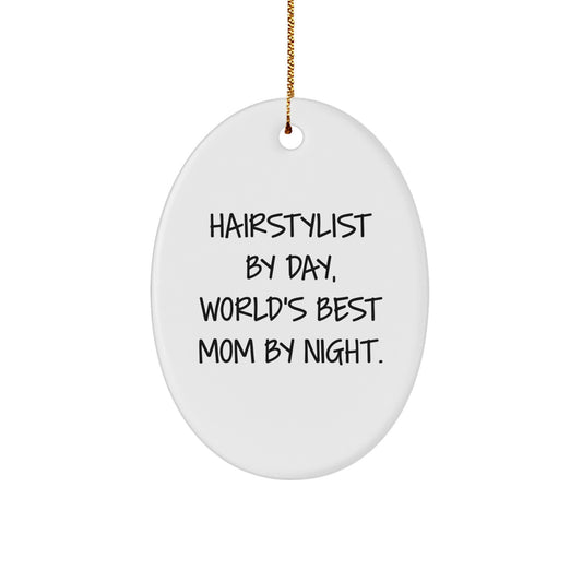 Hairstylists By Day, Mom's By Night Oval Ornament Gifts from Family, Friends, or Coworkers for Christmas - Image 1