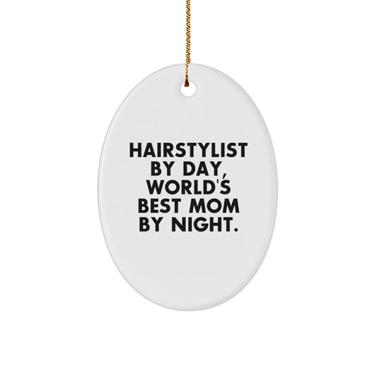 Funny Hairstylist Gifts for Her, Oval Ornament with Hairstylist By Day Quote, Christmas Unique Gifts from Mom - Image 1