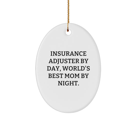 Insurance Adjuster Gifts - Oval Ornament - 'Insurance Adjuster By Day, World's Best Mom By Night.' - Gifts from Mom to Insurance Adjuster - Christmas Unique Gifts for Insurance Adjuster - Image 1