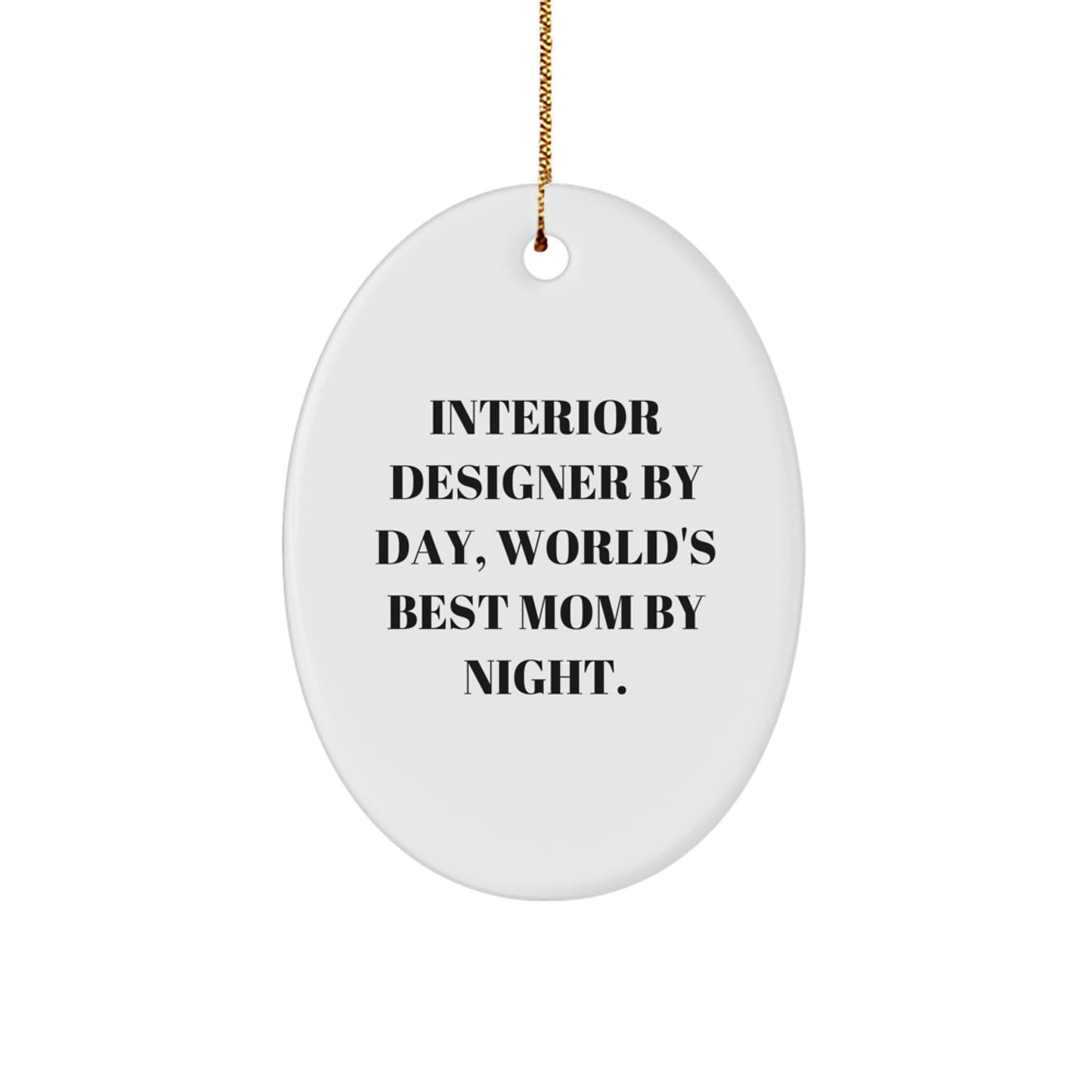 Interior Designer Gifts from Friends, Christmas Oval Ornament with 'Interior Designer By Day, World's Best Mom By Night.' Quote, Unique Gifts for Interior Designers - Image 1