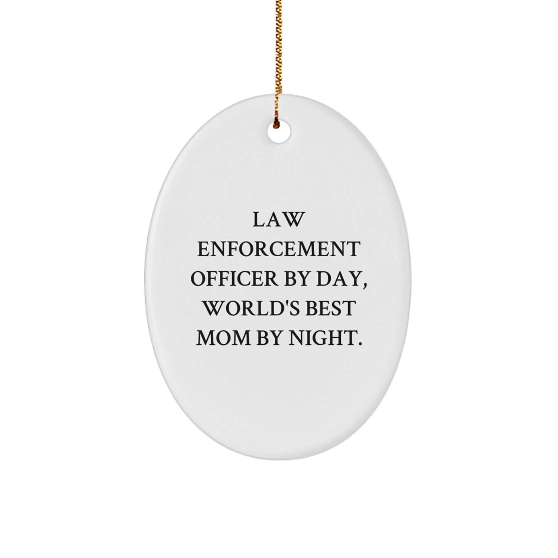 Funny Law Enforcement Officer Gifts from Family, Oval Ornament for Law Enforcement Officer Mom, Christmas Unique Gifts - Image 1