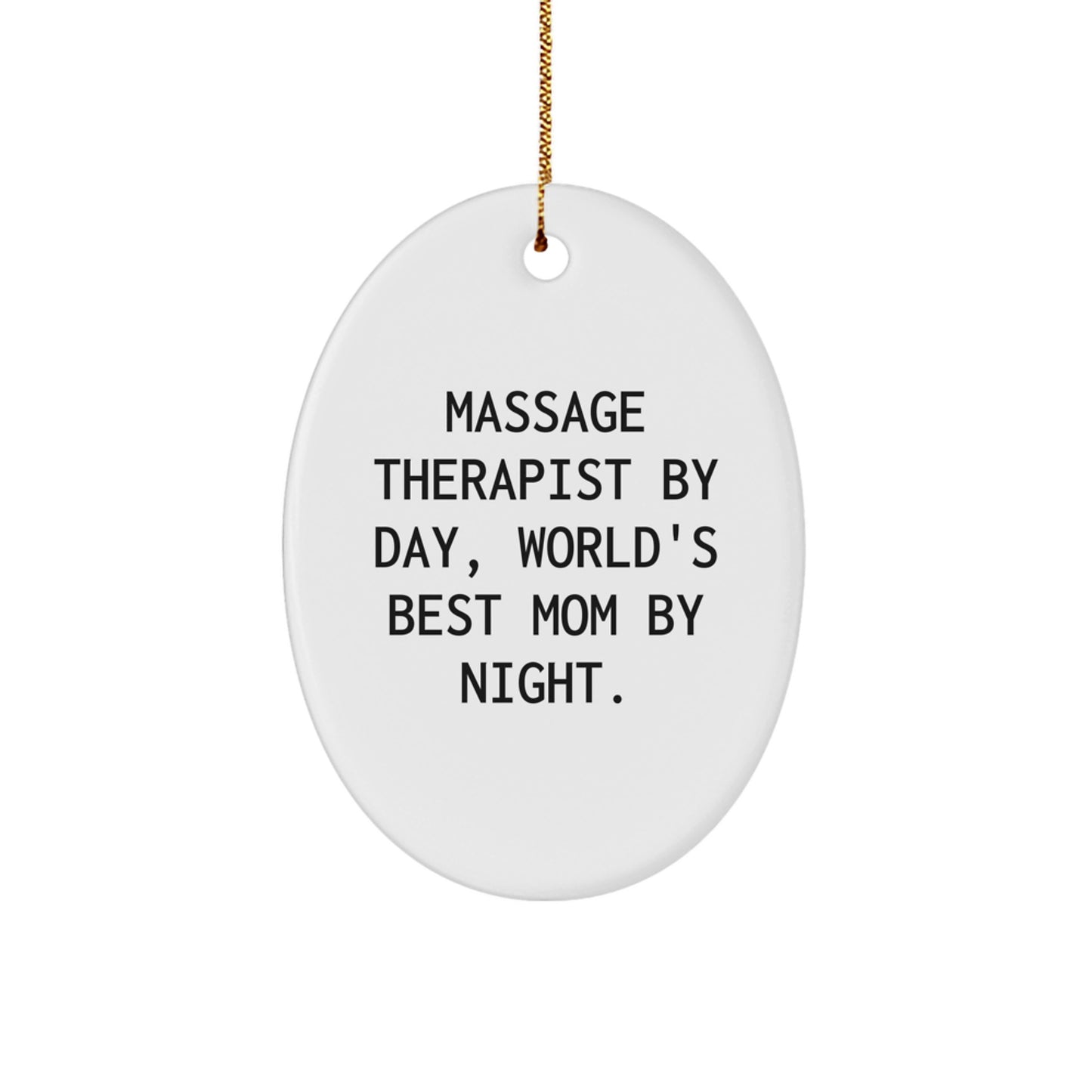 Massage Therapist Gifts from Mom - Funny Oval Ornament for Massage Therapist By Day, World's Best Mom By Night, Christmas Unique Gifts - Image 1