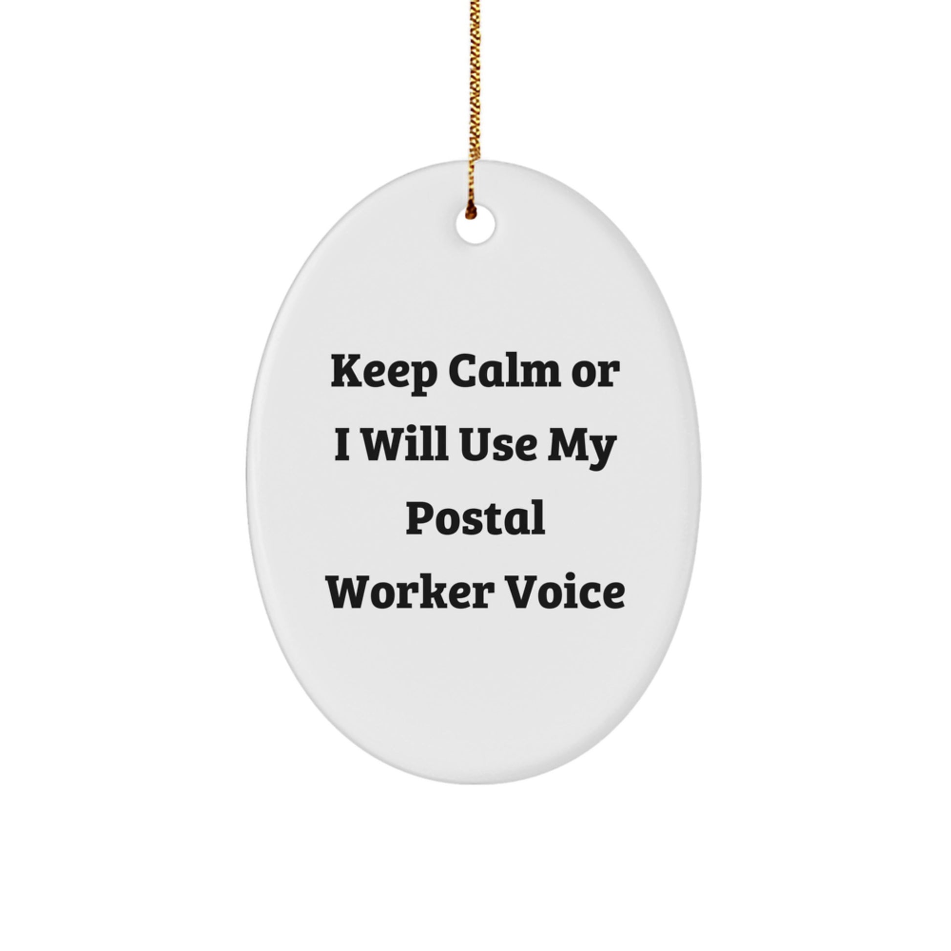 Funny Postal Worker Gift Ideas for Men and Women - Keep Calm Or I Will Use My Postal Worker Voice Oval Ornament, Christmas Unique Gifts from Friends - Image 1