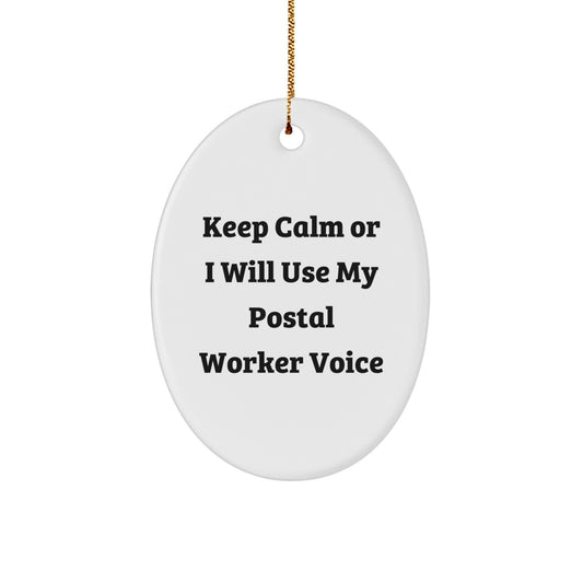 Funny Postal Worker Gift Ideas for Men and Women - Keep Calm Or I Will Use My Postal Worker Voice Oval Ornament, Christmas Unique Gifts from Friends - Image 1