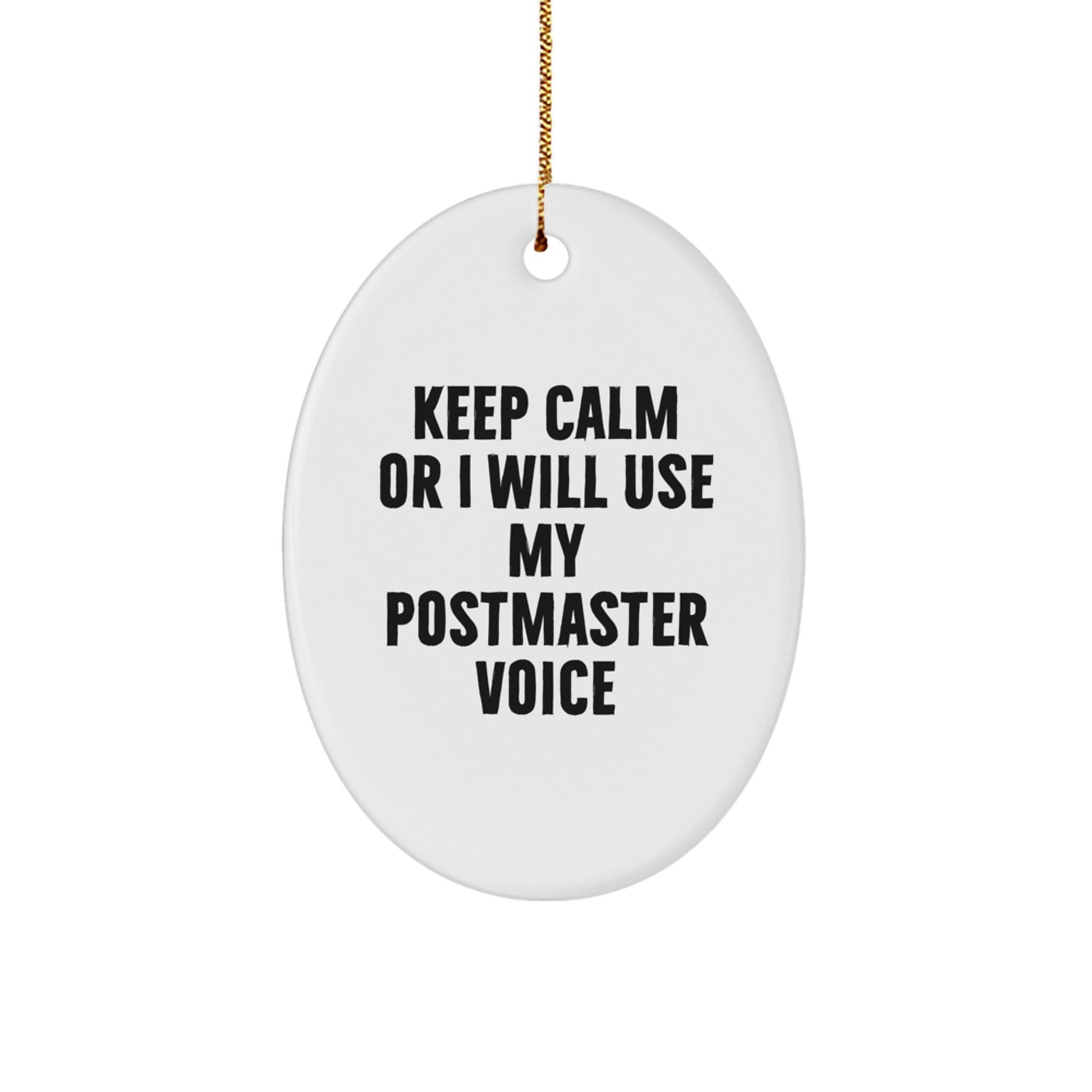 Keep Calm Postmaster Gifts, Funny Oval Ornament with 'I Will Use My Postmaster Voice', Perfect Christmas Unique Gifts for Men, Women, Friends, Family - Image 1