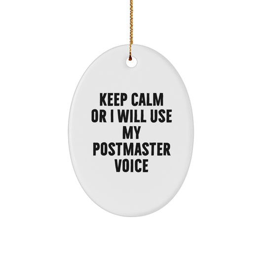 Keep Calm Postmaster Gifts, Funny Oval Ornament with 'I Will Use My Postmaster Voice', Perfect Christmas Unique Gifts for Men, Women, Friends, Family - Image 1