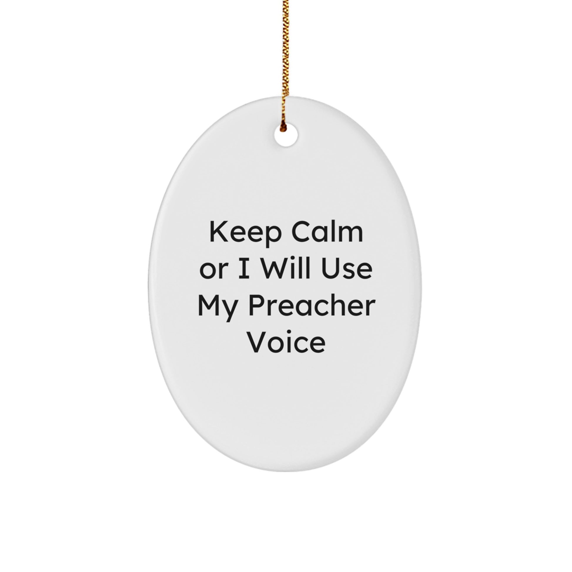 Funny Preacher Christmas Oval Ornament Gifts from Family to Men - Keep Calm Or I Will Use My Preacher Voice - Image 1