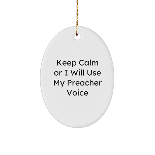 Funny Preacher Christmas Oval Ornament Gifts from Family to Men - Keep Calm Or I Will Use My Preacher Voice - Image 1
