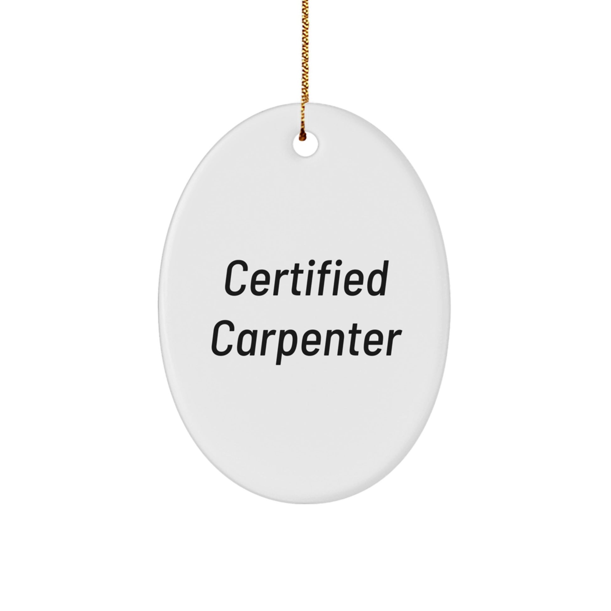 Funny Carpenter Gifts from Men to Friends for Christmas Oval Ornament - Image 1