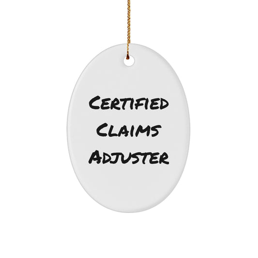 Funny Claims Adjuster Gifts for Men, Oval Ornament, Certified Claims Adjuster, Christmas Unique Gifts from Friends - Image 1