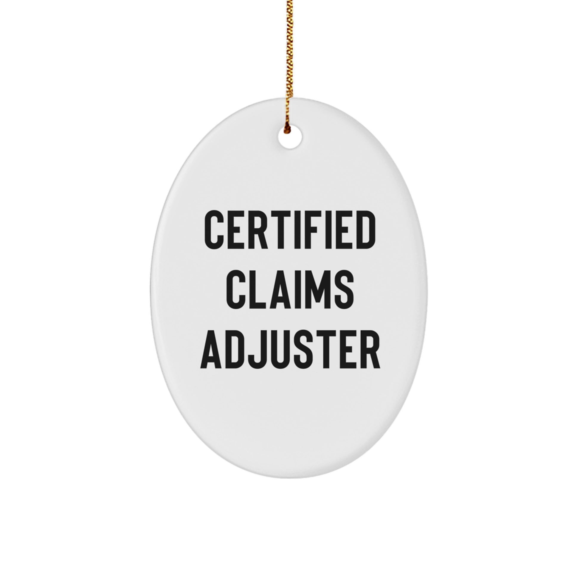 Funny 'Certified Claims Adjuster' Oval Ornament, Christmas Unique Gifts from Friends to Men, Unique Claims Adjuster Decor for Christmas - Image 1