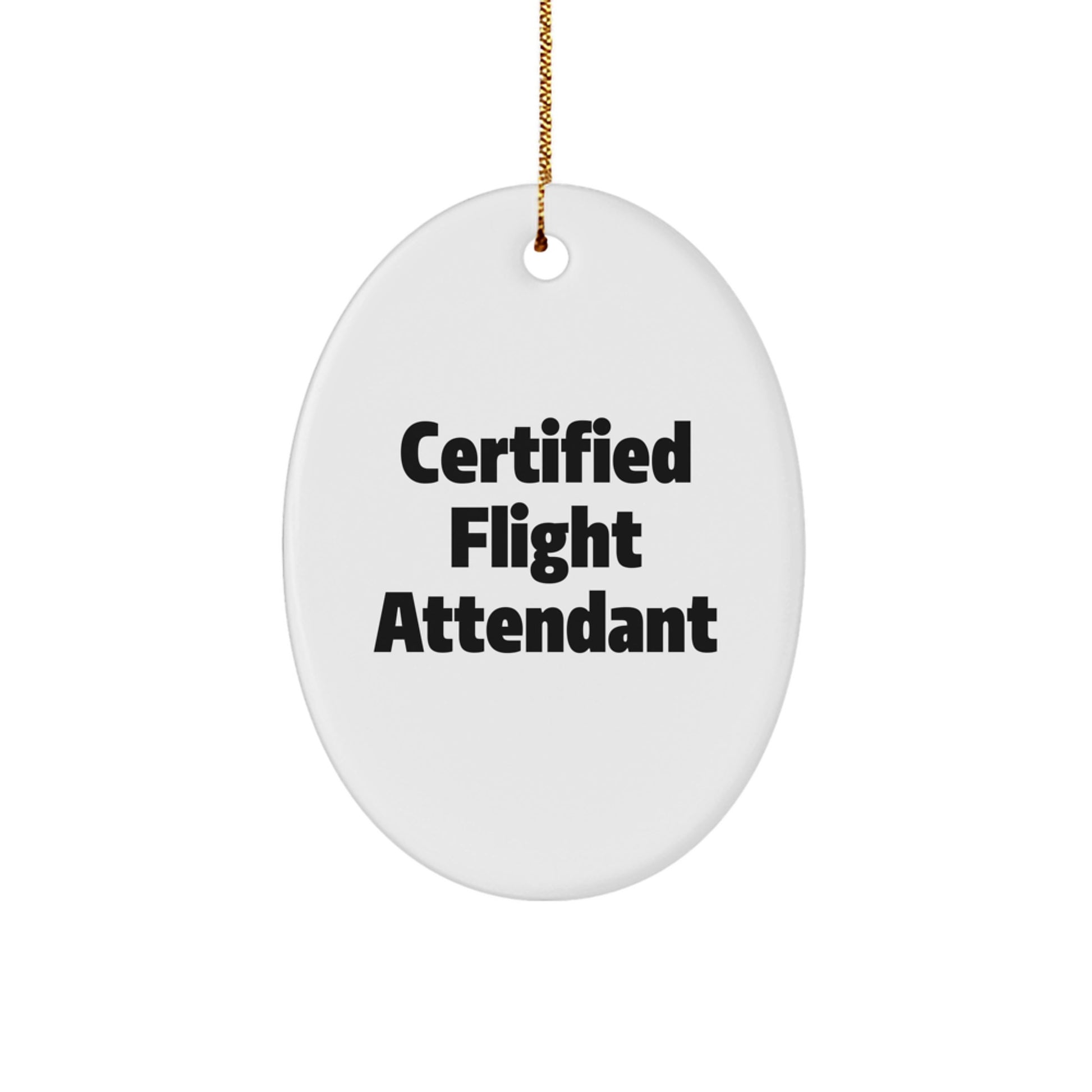 Certified Flight Attendant Gifts from Friends - Funny Oval Ornament for Flight Attendant Christmas Unique Gifts - Image 1