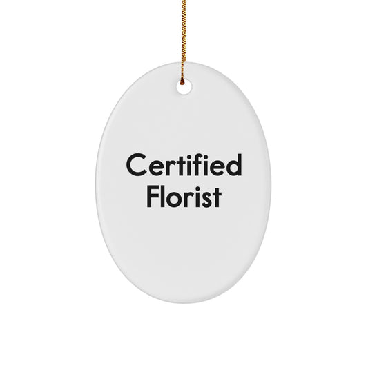 Certified Florist Oval Ornament Gifts from Friends to Florist, Christmas Unique Gifts for Men, Women, Family, Oval Ornament Decorations - Image 1