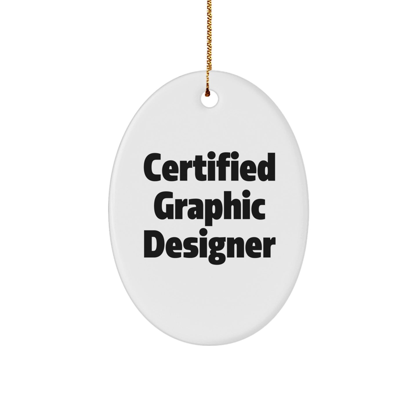 Gifts from Men to Graphic Designer Friends - Certified Graphic Designer Oval Ornament for Christmas Unique Gifts - Image 1
