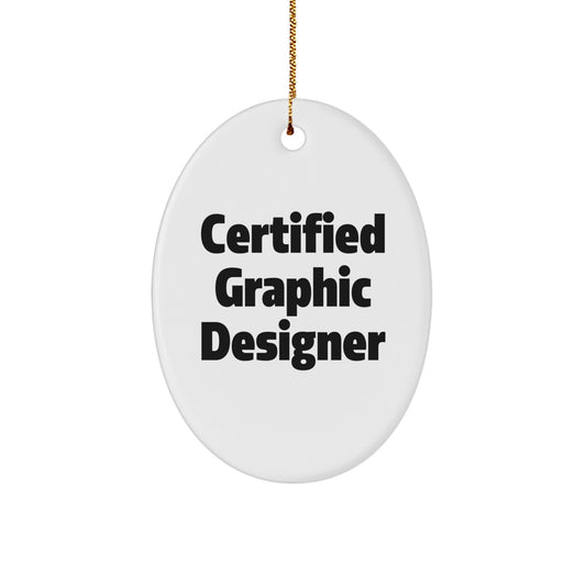 Gifts from Men to Graphic Designer Friends - Certified Graphic Designer Oval Ornament for Christmas Unique Gifts - Image 1