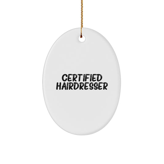 Gifts from Certified Hairdresser to Hairdresser - Funny Oval Ornament for Christmas - Image 1