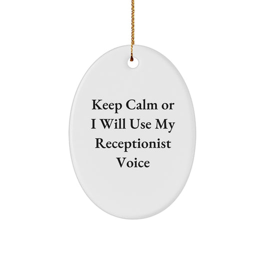 Funny Receptionist Gifts for Women, Oval Ornament Keepsake from Coworkers, 'Keep Calm Or I Will Use My Receptionist Voice', Christmas Unique Gifts - Image 1