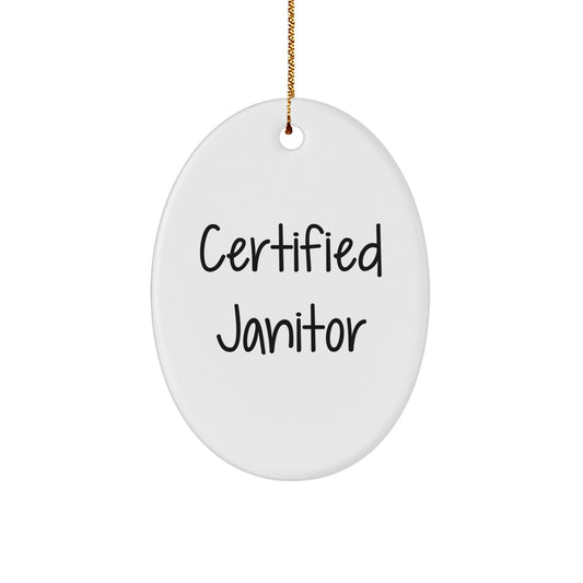 Funny Janitor Gifts from Friends, Oval Ornament with Certified Janitor Quote, Christmas Unique Gifts for Janitors - Image 1