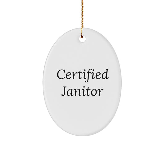 Funny Janitor Gift for Janitor - Oval Ornament Gifts from Friends, Certified Janitor Quote, Janitor Birthday Unique Gifts Christmas Unique - Image 1