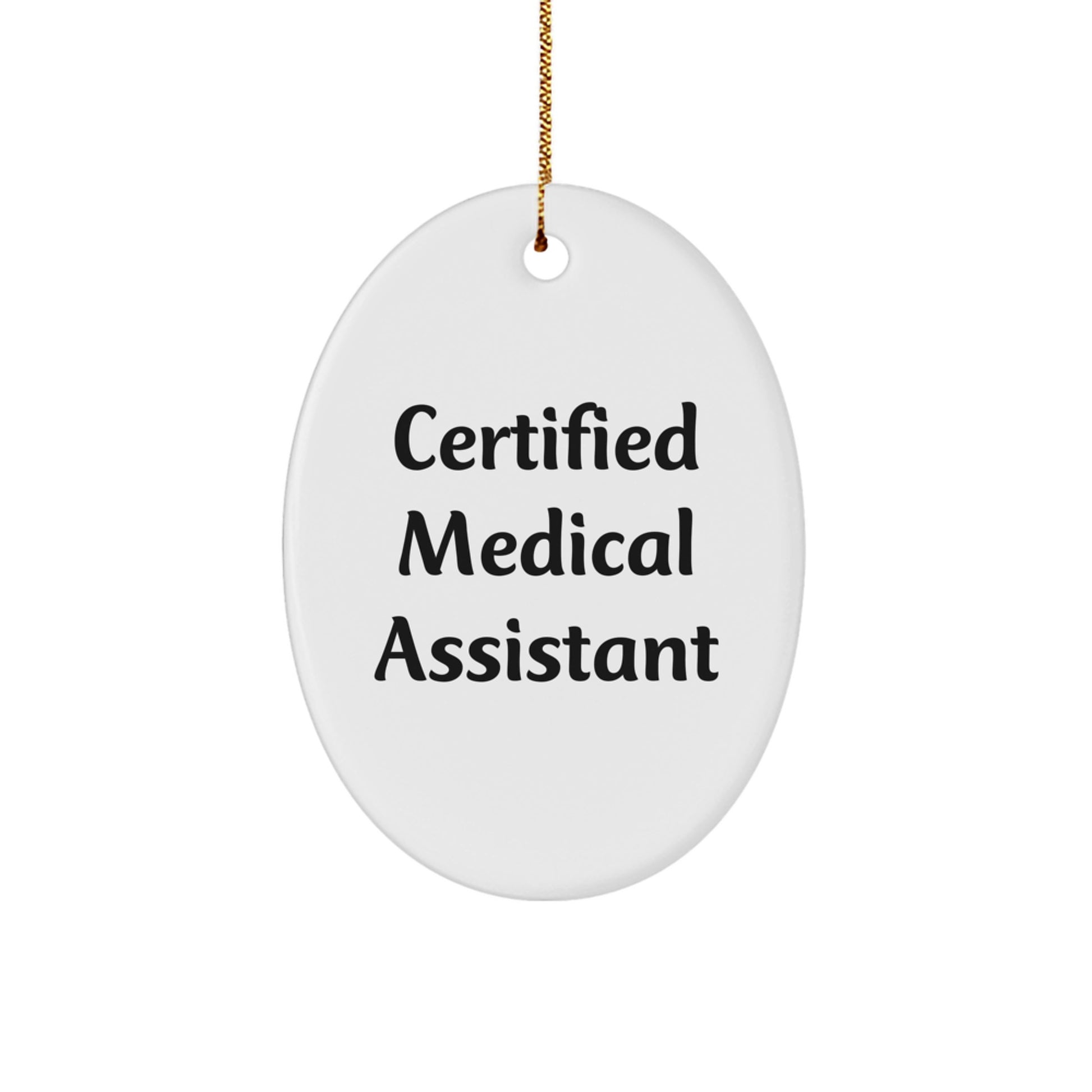 Funny Medical Assistant Gifts for Women - Certified Medical Assistant Oval Ornament, Medical Assistant Decorations for Christmas, Gifts from Friends - Image 1