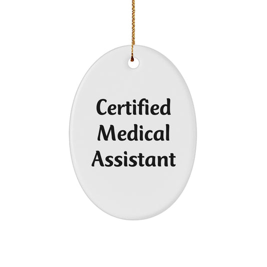 Funny Medical Assistant Gifts for Women - Certified Medical Assistant Oval Ornament, Medical Assistant Decorations for Christmas, Gifts from Friends - Image 1